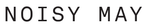 Noisy May